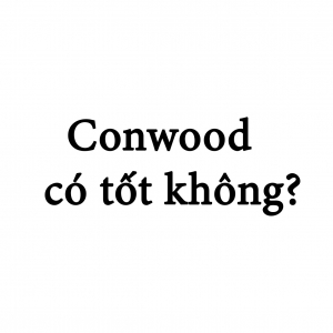 Conwood có tốt không?